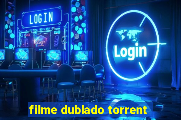 filme dublado torrent